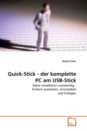 Quick-Stick - der komplette PC am USB-Stick - Robert Zach