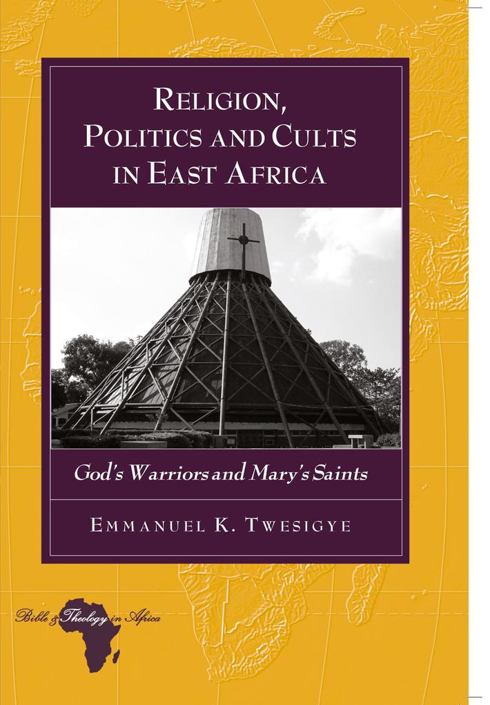 Religion Politics and Cults in East Africa