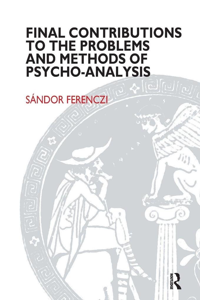 Final Contributions to the Problems and Methods of Psycho-analysis
