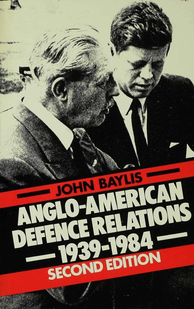 Anglo-American Defence Relations 1939-84