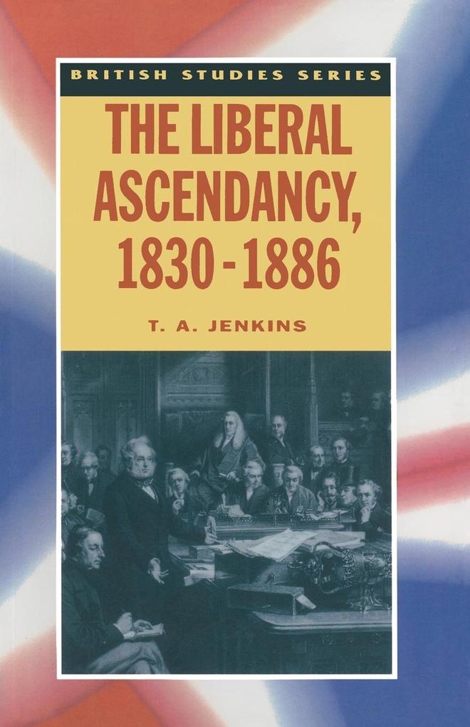 The Liberal Ascendancy 1830-1886