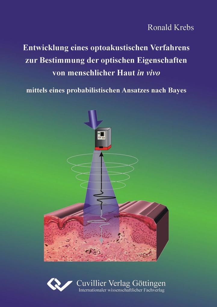 Entwicklung eines optoakustischen Verfahrens zur Bestimmung der optischen Eigenschaften von menschlicher Haut in vivo mittels eines probabilistischen Ansatzes nach Bayes