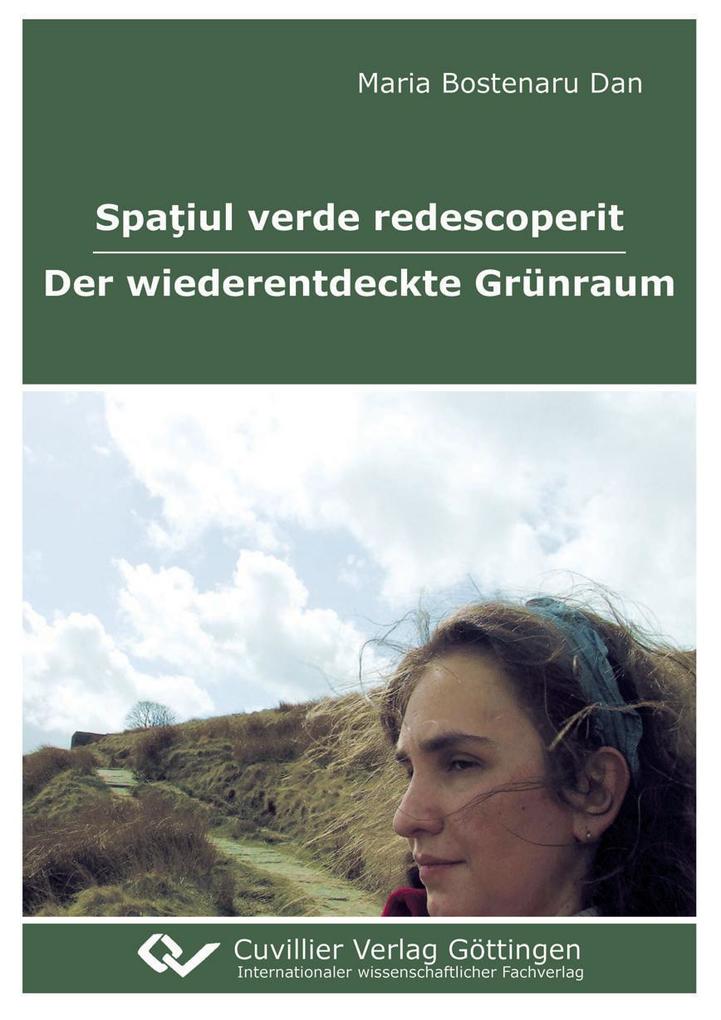 Spaiul verde redescoperit - Der wiederentdeckte Grünraum