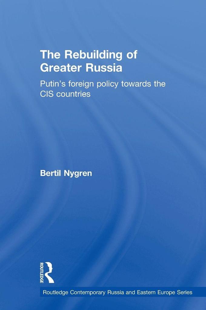 The Rebuilding of Greater Russia