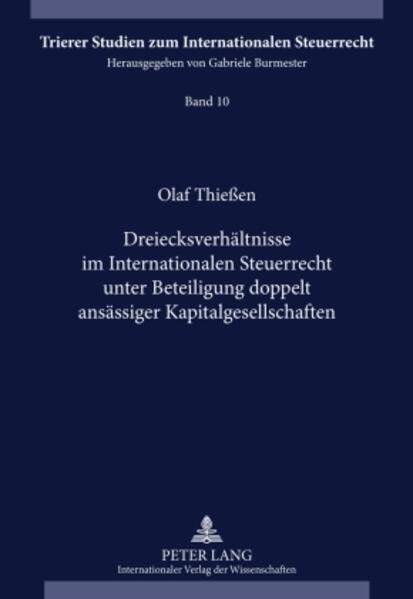 Dreiecksverhältnisse im Internationalen Steuerrecht unter Beteiligung doppelt ansässiger Kapitalgesellschaften - Olaf Thiessen