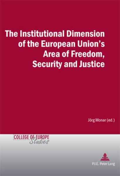 The Institutional Dimension of the European Union's Area of Freedom Security and Justice