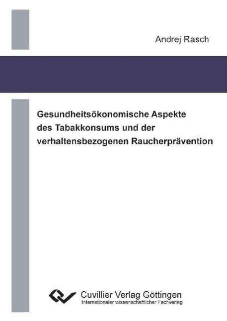 Gesundheitsökonomische Aspekte des Tabakkonsums und der verhaltensbezogenen Raucherprävention