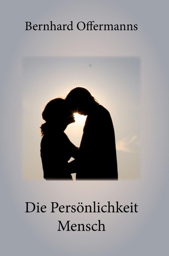 Die Persönlichkeit Mensch