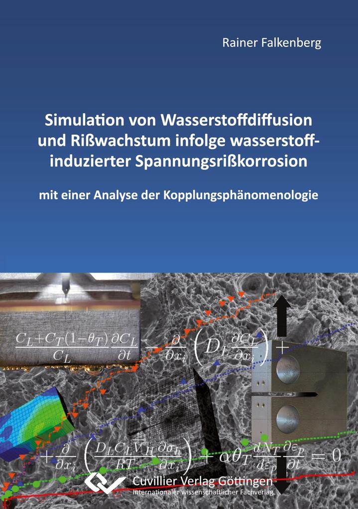 Simulation von Wasserstoffdiffusion und Rißwachstum infolge wasserstoffinduzierter Spannungsrißkorrosion mit einer Analyse der Kopplungsphänomenologie
