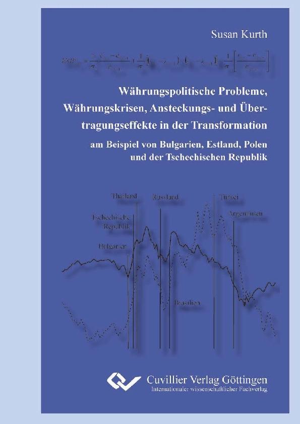 Währungspolitische Probleme Währungskrisen Ansteckungs- und Übertragungseffekte in der Transformation am Beispiel von Bulgarien Estland Polen und der Tschechischen Republik