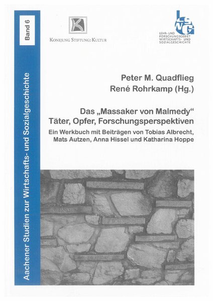 Das Massaker von Malmedy: Täter Opfer Forschungsperspektiven - Tobias Albrecht/ Mats Autzen/ Anna Hissel/ Katharina Hoppe