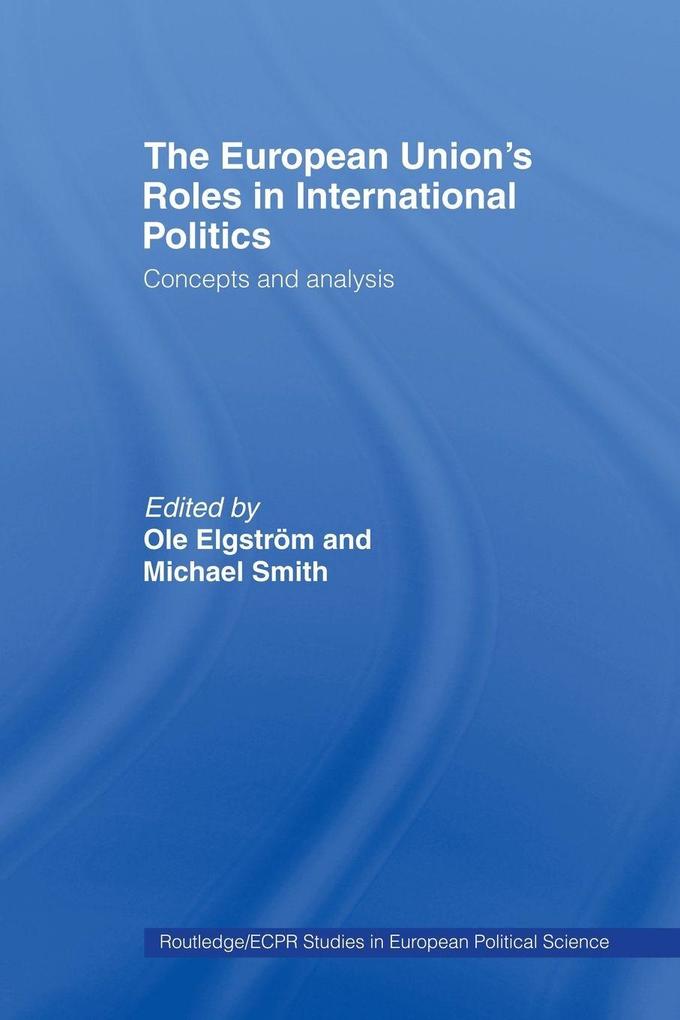 The European Union's Roles in International Politics