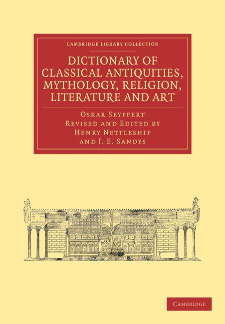 Dictionary of Classical Antiquities Mythology Religion Literature and Art