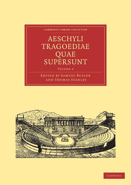 Aeschyli Tragoediae Quae Supersunt - Volume 4