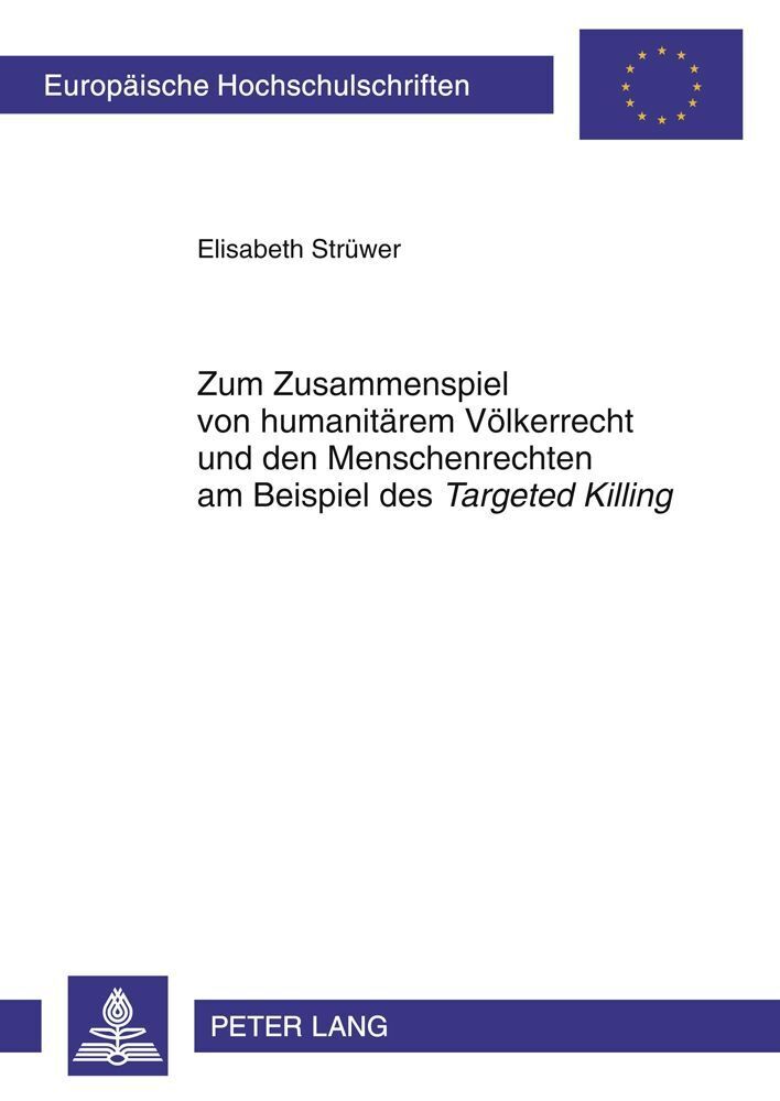 Zum Zusammenspiel von humanitärem Völkerrecht und den Menschenrechten am Beispiel des 'Targeted Killing'