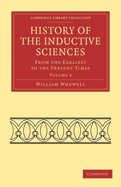 History of the Inductive Sciences - Volume 3