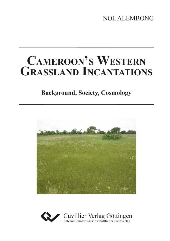 Cameroons Western Grassland. Incantations Background Society Cosmology