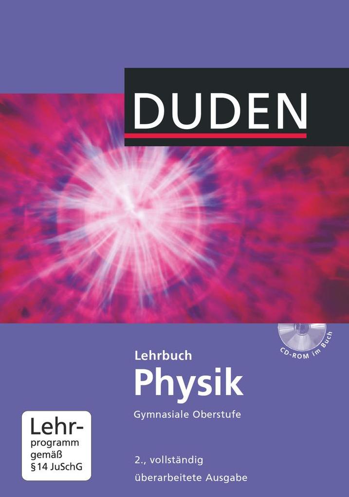 Duden Physik - Sekundarstufe II - Neubearbeitung. Schülerbuch mit CD-ROM - Detlef Hoche/ Josef Küblbeck/ Lothar Meyer/ Rainer Reichwald/ Gerd-Dietrich Schmidt