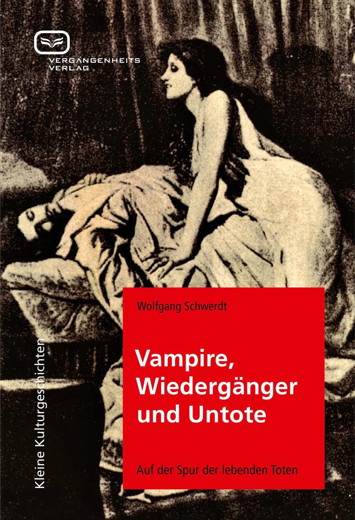Vampire Wiedergänger und Untote - Wolfgang Schwerdt