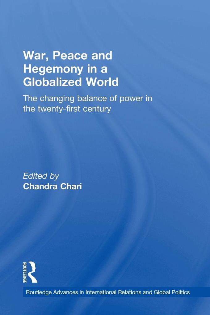 War Peace and Hegemony in a Globalized World