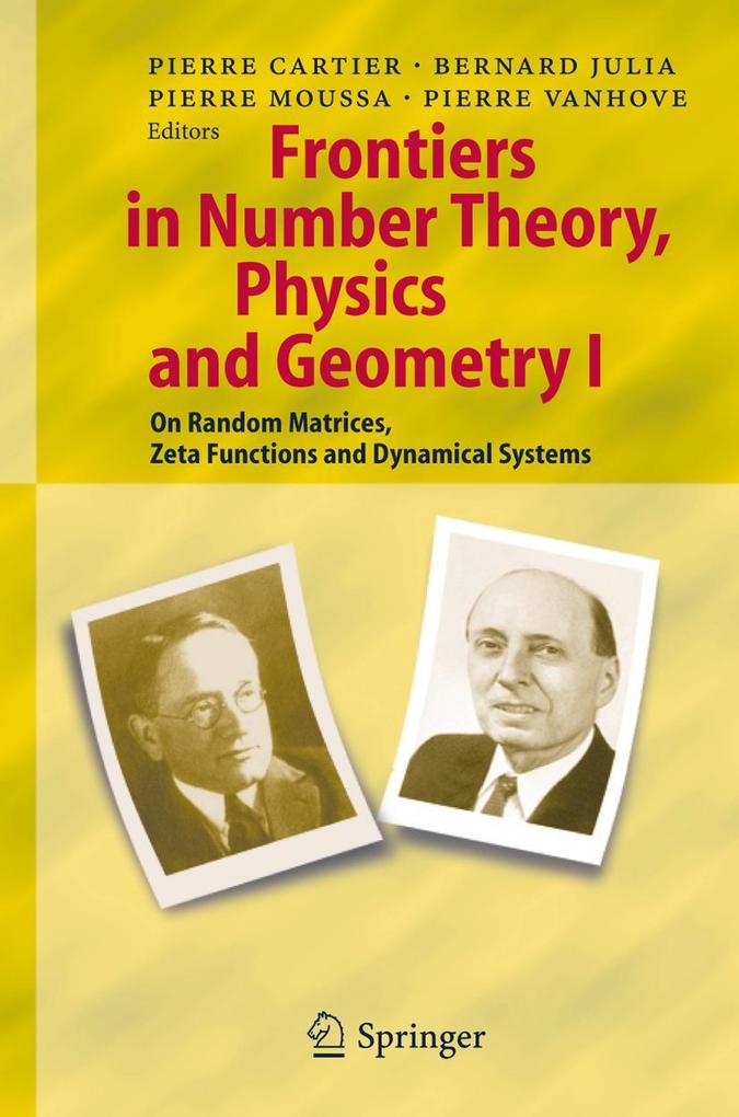 Frontiers in Number Theory Physics and Geometry I