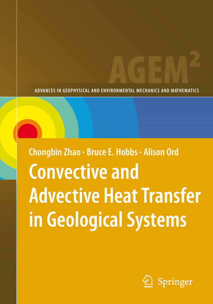Convective and Advective Heat Transfer in Geological Systems - Bruce E. Hobbs/ Alison Ord/ Chongbin Zhao