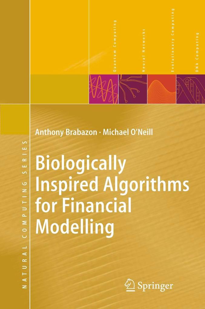 Biologically Inspired Algorithms for Financial Modelling
