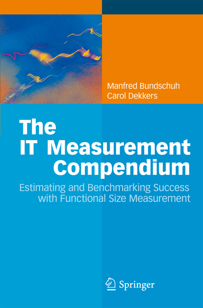 The IT Measurement Compendium - Manfred Bundschuh/ Carol Dekkers