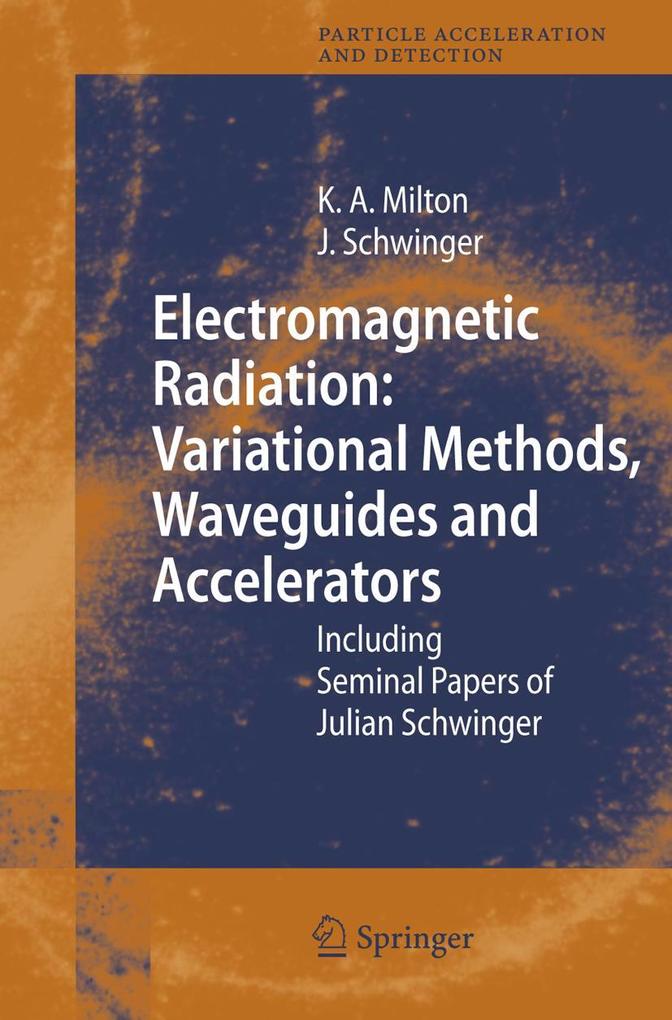 Electromagnetic Radiation: Variational Methods Waveguides and Accelerators