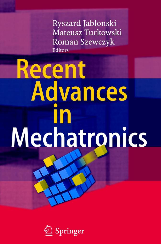 Recent Advances in Mechatronics