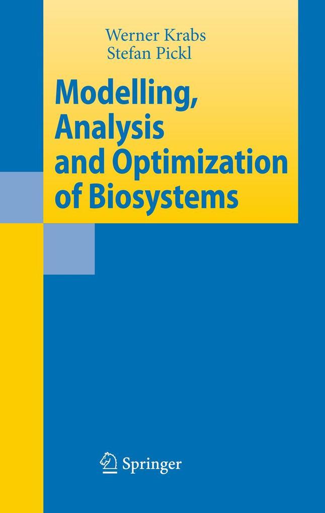 Modelling Analysis and Optimization of Biosystems