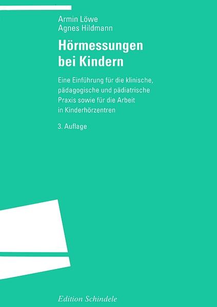 Hörmessungen bei Kindern - Armin Löwe/ Agnes Hildmann