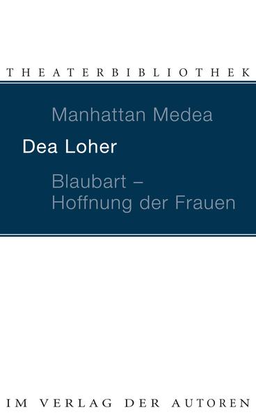 Manhattan Medea / Blaubart Hoffnung der Frauen