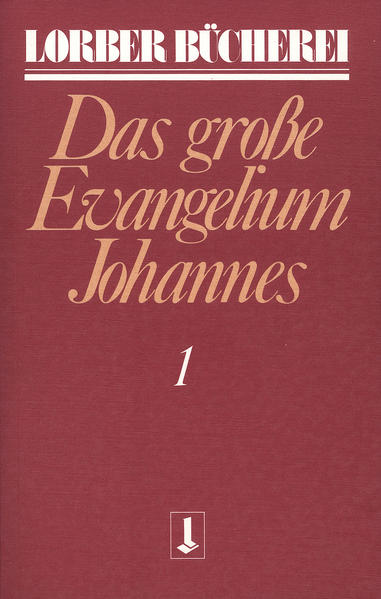 Johannes das grosse Evangelium. Bd.1 - Jakob Lorber