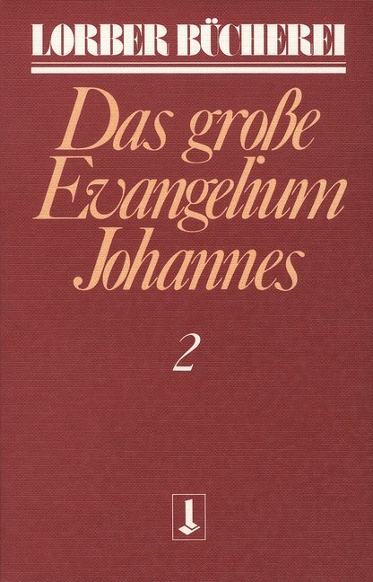 Johannes das grosse Evangelium. Bd.2