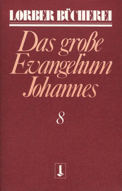 Johannes das grosse Evangelium. Bd.8