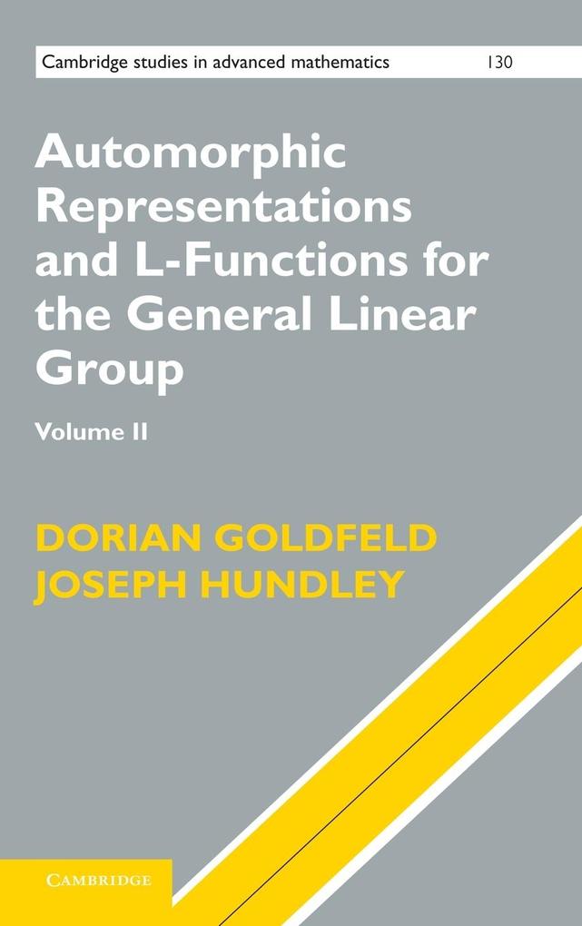 Automorphic Representations and L-Functions for the General Linear Group Volume II - Dorian Goldfeld/ Joseph Hundley