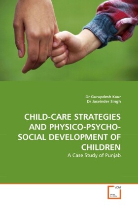 CHILD-CARE STRATEGIES AND PHYSICO-PSYCHO-SOCIAL DEVELOPMENT OF CHILDREN