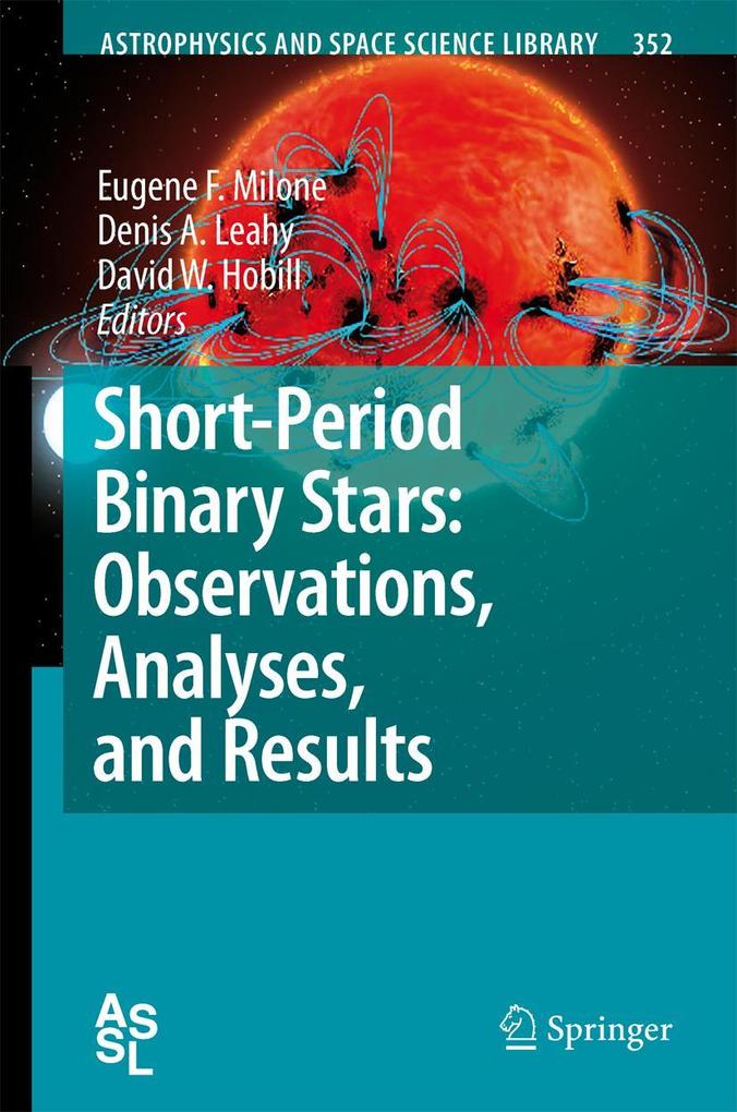 Short-Period Binary Stars: Observations Analyses and Results
