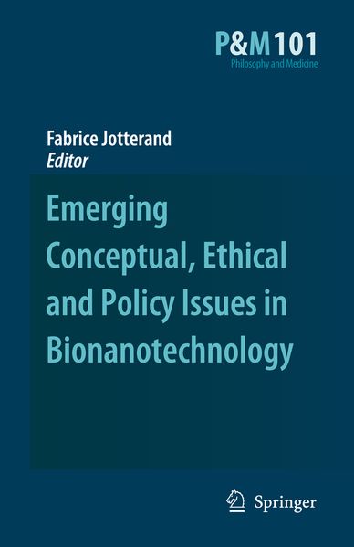 Emerging Conceptual Ethical and Policy Issues in Bionanotechnology