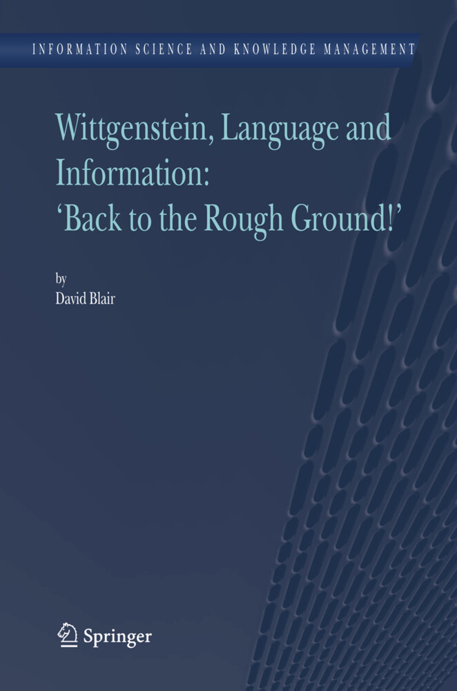 Wittgenstein Language and Information: Back to the Rough Ground! - David Blair