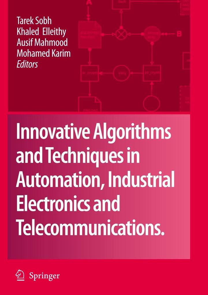Innovative Algorithms and Techniques in Automation, Industrial Electronics and Telecommunications als Buch von