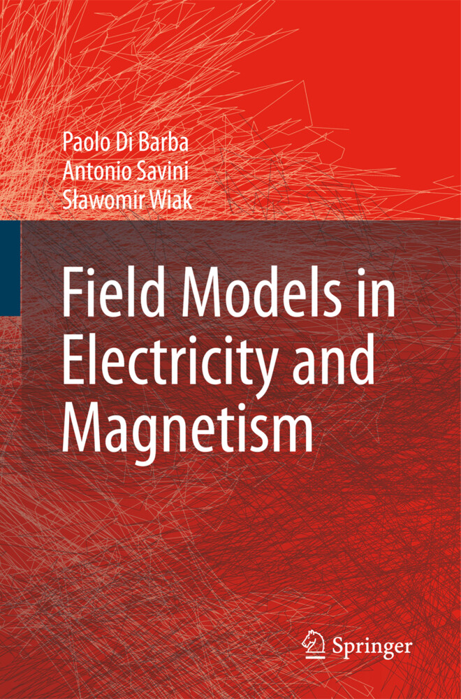 Field Models in Electricity and Magnetism - Paolo Di Barba/ Antonio Savini/ Slawomir Wiak