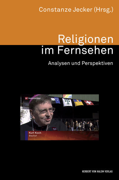 Religionen im Fernsehen. Analysen und Perspektiven