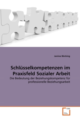 Schlüsselkompetenzen im Praxisfeld Sozialer Arbeit - Janina Böcking