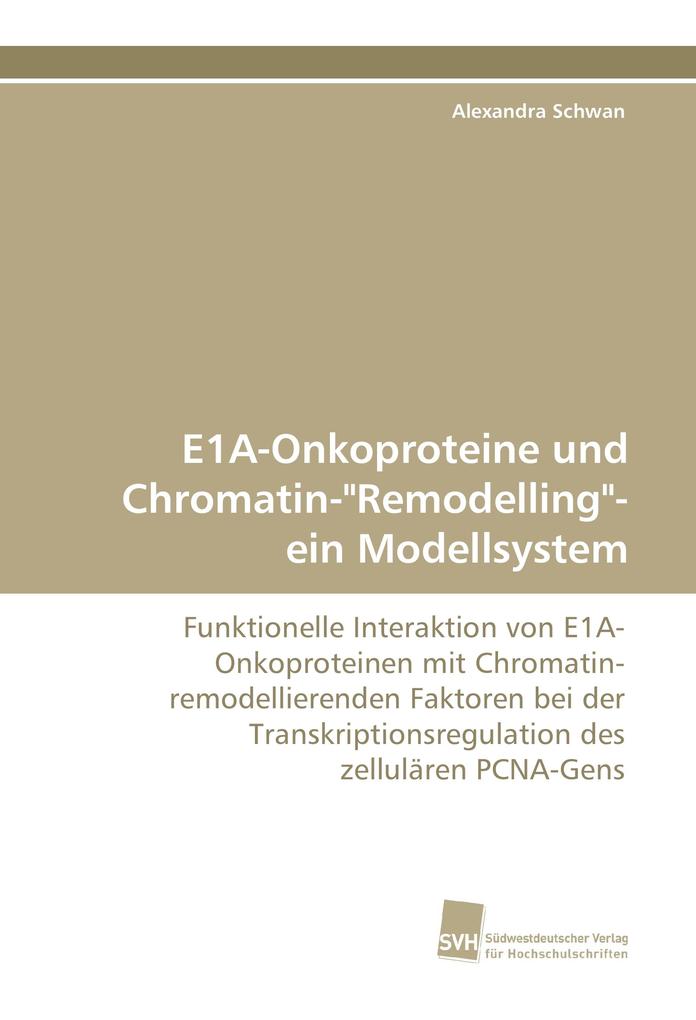 E1A-Onkoproteine und Chromatin-'Remodelling'- ein Modellsystem