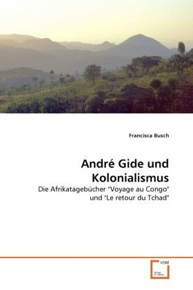 André Gide und Kolonialismus - Francisca Busch