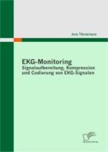 EKG-Monitoring: Signalaufbereitung Kompression und Codierung von EKG-Signalen