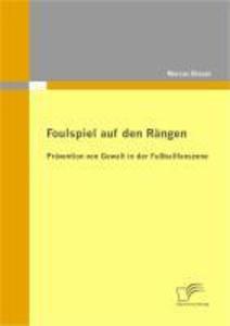 Foulspiel auf den Rängen: Prävention von Gewalt in der Fußballfanszene