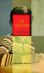 My Lobotomy - Charles Fleming/ Howard Dully